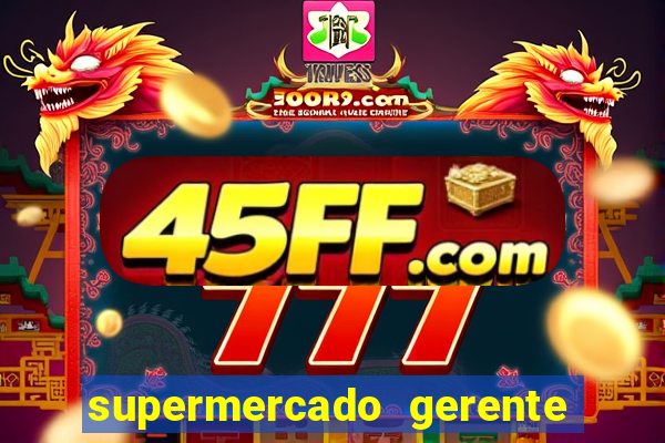 supermercado gerente simulator dinheiro infinito
